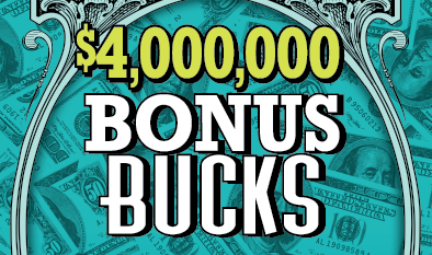 $4,000,000 BONUS BUCKS