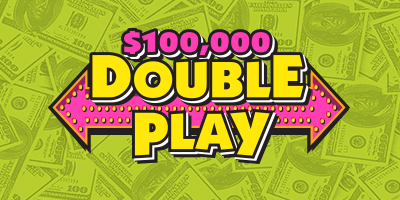 $100,000 DOUBLE PLAY
