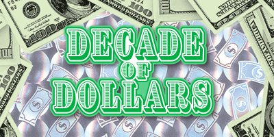 DECADE OF DOLLARS